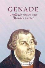GENADE 9789033609541 Maarten Luther, Boeken, Godsdienst en Theologie, Verzenden, Gelezen, Maarten Luther