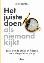 Het juiste doen als niemand kijkt 9789024438327 Frank Peters, Verzenden, Zo goed als nieuw, Frank Peters
