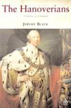 The Hanoverians | 9781852855819 | BLACK,  Jeremy (University, Boeken, Zo goed als nieuw, BLACK,  Jeremy (University of Exeter, UK)