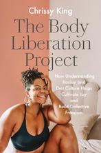 9780593187043 The Body Liberation Project, Boeken, Gezondheid, Dieet en Voeding, Nieuw, Chrissy King, Verzenden