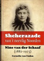 9789492052728 Sheherazade van t neevlig Noorden. Nine van..., Boeken, Verzenden, Nieuw, Cornelie van Uuden