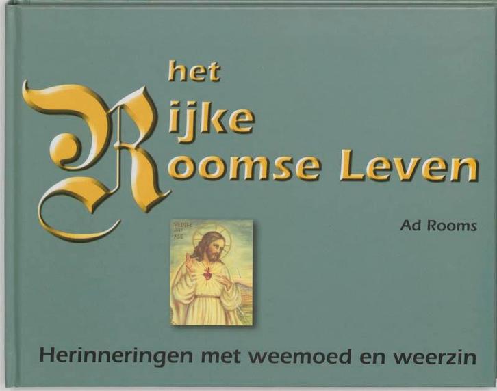 Het Rijke Roomse Leven 9789075703276 A. Rooms, Boeken, Godsdienst en Theologie, Zo goed als nieuw, Verzenden