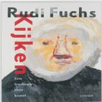 Kijken 9789055448500 Rudi Fuchs, Verzenden, Zo goed als nieuw, Rudi Fuchs