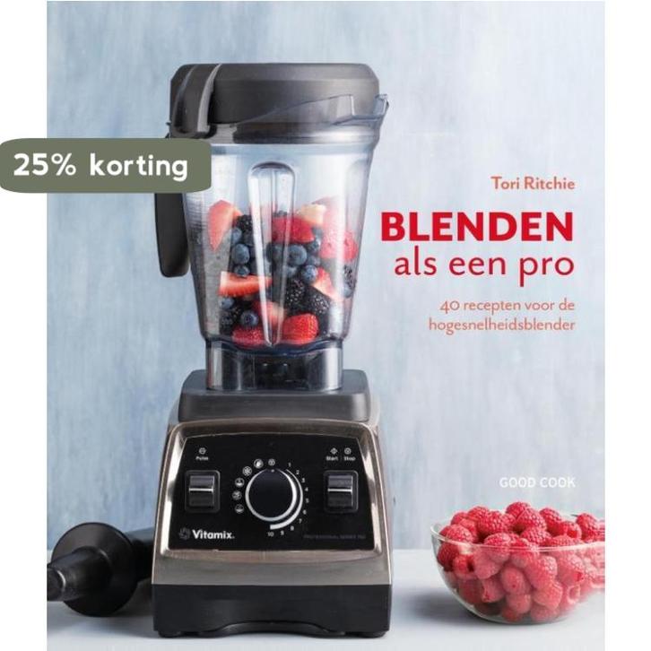 Blenden als een pro 9789461431394 Tori Ritchie, Boeken, Kookboeken, Gelezen, Verzenden