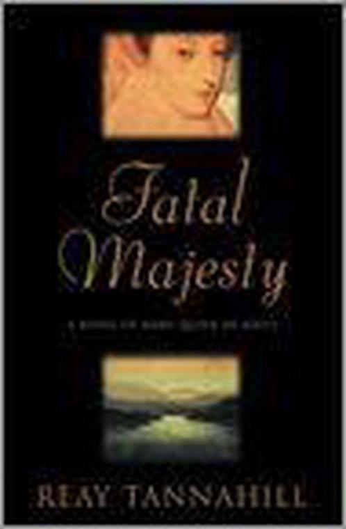 Fatal Majesty 9780752816678 Reay Tannahill, Boeken, Overige Boeken, Gelezen, Verzenden