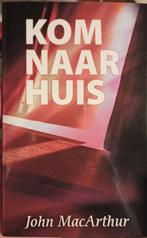 KOM NAAR HUIS 9789077669303 J. MacArthur, Boeken, Verzenden, Gelezen, J. MacArthur