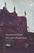 Dit is geen theater meer (9789028426139, Annemarie Estor), Verzenden, Nieuw