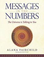 Messages in the Numbers: The Universe Is Talking to You., Boeken, Verzenden, Zo goed als nieuw, Alana Fairchild, Associate Professor of Near Eastern Studies