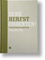 Denk groenten / De herfst 9789081293150 Frank Fol, Verzenden, Zo goed als nieuw, Frank Fol