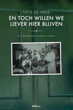 En toch willen we liever hier blijven 9789493245662, Verzenden, Zo goed als nieuw, Tjitte De Vries