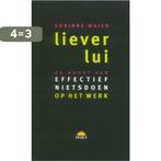 Liever Lui De Kunst Van Effectief Nietsd 9789021542904, Boeken, Verzenden, Gelezen, C. Maier