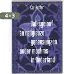 Volksgeloof en religieuze geneeswijzen onder moslims in, Boeken, Godsdienst en Theologie, Verzenden, Gelezen, C. Hoffer
