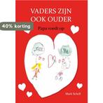 Vaders zijn ook ouder 9789090326511 Mark Schell, Boeken, Zwangerschap en Opvoeding, Verzenden, Gelezen, Mark Schell
