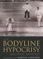 The bodyline hypocrisy: conversations with Harold Larwood by, Verzenden, Gelezen, Michael Arnold