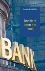 Bankiers leren het nooit 9789461936936 Louk De Wilde, Boeken, Gelezen, Louk De Wilde, Verzenden