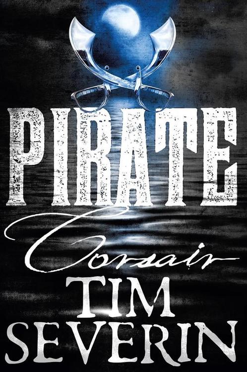 Pirate Corsair 9781447277460 Tim Severin, Boeken, Overige Boeken, Gelezen, Verzenden
