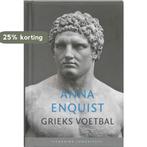 Grieks voetbal 9789085161936 Anna Enquist, Verzenden, Zo goed als nieuw, Anna Enquist