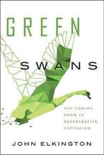 Green Swans: The Coming Boom in Regenerative Capitalism, Verzenden, Zo goed als nieuw, John Elkington