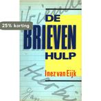 BRIEVENHULP 9789025466114 Inez van Eijk, Boeken, Verzenden, Zo goed als nieuw, Inez van Eijk