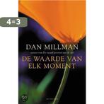 De waarde van elk moment 9789027472151 Dan Millman, Boeken, Verzenden, Gelezen, Dan Millman