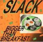 LP gebruikt - Slack - Bigger Than Breakfast, Verzenden, Zo goed als nieuw