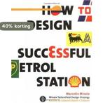 How to Design a Successful Petrol Station 9781861541352, Boeken, Verzenden, Zo goed als nieuw, Marcello Minale