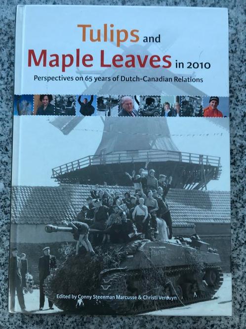 Tulips and maple leaves in 2010 - Canada/Nederland, Boeken, Politiek en Maatschappij, Overige onderwerpen, Nederland, Gelezen