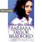 Where You Belong 9780006510901 Barbara Taylor Bradford, Boeken, Verzenden, Gelezen, Barbara Taylor Bradford