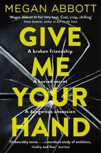 Give Me Your Hand 9781509855698 Megan Abbott, Verzenden, Gelezen, Megan Abbott