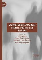 Societal Value of Welfare Politics, Policies and Services, Verzenden, Zo goed als nieuw