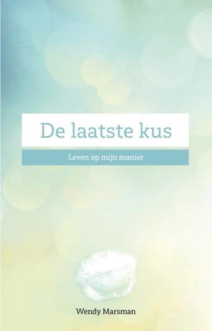 De laatste kus | 9789492723833 | Wendy Marsman, Boeken, Literatuur, Zo goed als nieuw