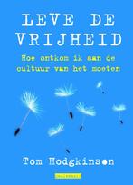 Leve de vrijheid 9789029079198 T. Hodgkinson, Verzenden, Gelezen, T. Hodgkinson