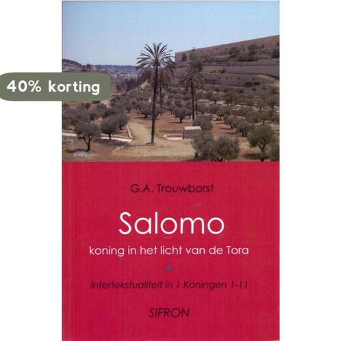 Salomo 9789082084757 G.A. Trouwborst, Boeken, Godsdienst en Theologie, Gelezen, Verzenden