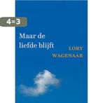 Maar de liefde blijft 9789493175518 Lory Wagenaar, Boeken, Verzenden, Zo goed als nieuw, Lory Wagenaar
