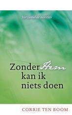 Zonder hem kan ik niets doen 9789060672600 Corrie ten Boom, Boeken, Verzenden, Zo goed als nieuw, Corrie ten Boom