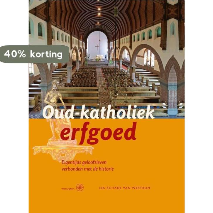 Oud-katholiek erfgoed 9789462490840 Lia Schade van Westrum, Boeken, Kunst en Cultuur | Beeldend, Zo goed als nieuw, Verzenden