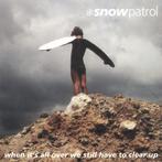 cd - Snow Patrol - When Its All Over We Still Have To Cl..., Cd's en Dvd's, Verzenden, Zo goed als nieuw