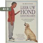 Leer uw hond gehoorzamen 9789041002273 Bruce Fogle, Boeken, Verzenden, Zo goed als nieuw, Bruce Fogle