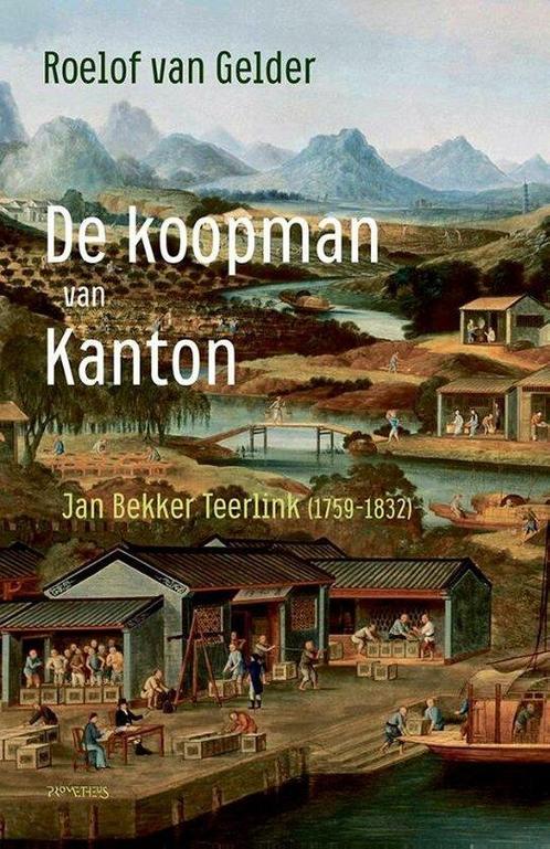 De koopman van Kanton - Jan Beker Teerlink - 9789044648164, Boeken, Geschiedenis | Wereld, Overige gebieden, 17e en 18e eeuw, Nieuw