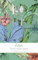 Eten / De mindfulness essentials 9789045317465, Verzenden, Zo goed als nieuw, Thich Nhat Hanh