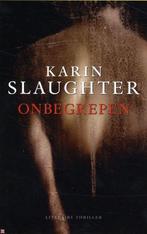 Onbegrepen 9789059650695 Karin Slaughter, Verzenden, Gelezen, Karin Slaughter