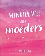 Mindfulness voor moeders 9789461888099 Yvette Jane, Gelezen, Verzenden, Yvette Jane