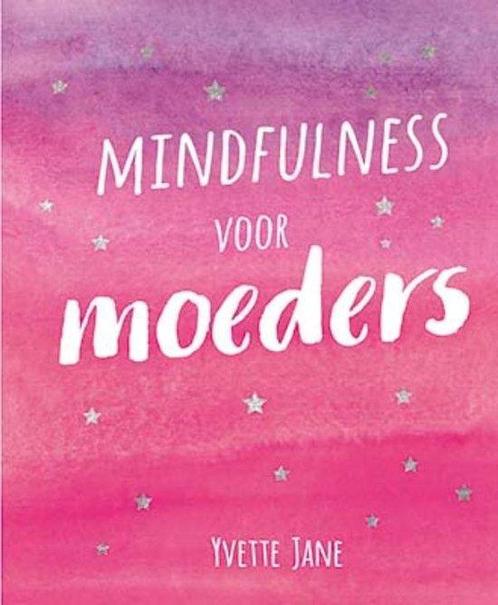 Mindfulness voor moeders 9789461888099 Yvette Jane, Boeken, Psychologie, Gelezen, Verzenden