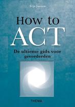 How to ACT 9789462722019 Gijs Jansen, Boeken, Verzenden, Gelezen, Gijs Jansen