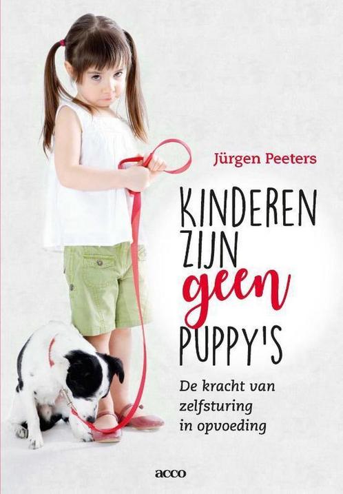 9789463441995 Kinderen zijn geen puppys Jurgen Peeters, Boeken, Studieboeken en Cursussen, Nieuw, Verzenden