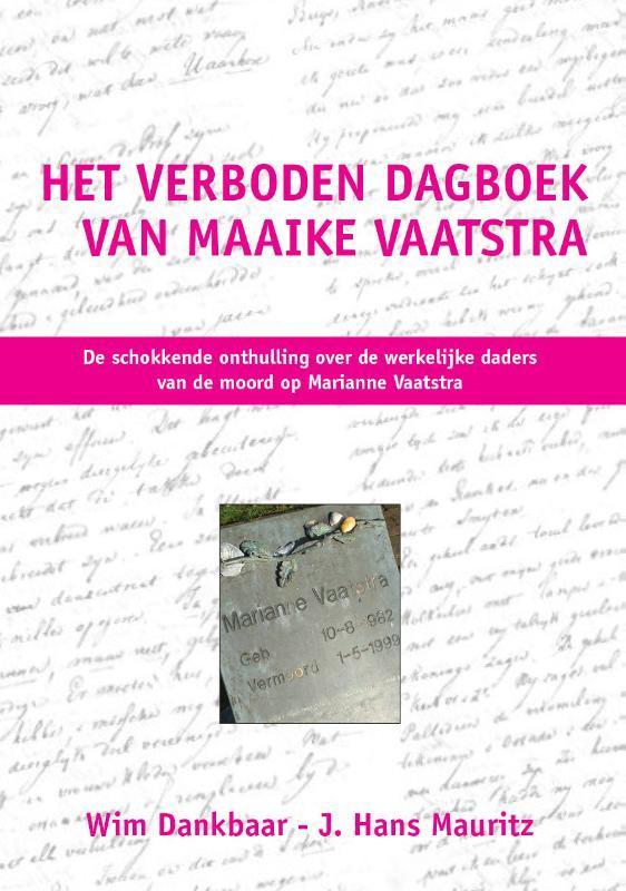 Het verboden dagboek van Maaike Vaatstra 9789081358408, Boeken, Literatuur, Zo goed als nieuw, Verzenden