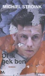 9789059900400 Of ik gek ben | Tweedehands, Verzenden, Zo goed als nieuw, Michiel Stroink