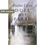 Duel met paard 9789021449777 Pauline Genee, Boeken, Verzenden, Gelezen, Pauline Genee