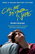 Call me by your name / Call me by your name / 1 André Aciman, Verzenden, Zo goed als nieuw, André Aciman