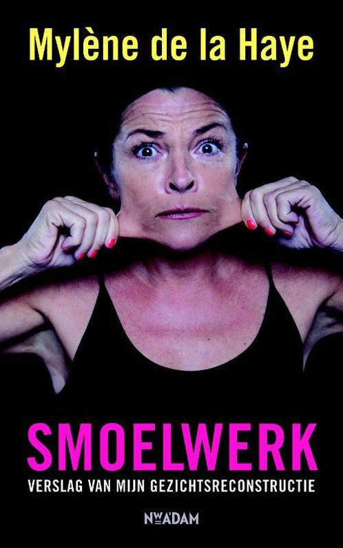 Smoelwerk 9789046813256 Mylène de la Haye, Boeken, Hobby en Vrije tijd, Zo goed als nieuw, Verzenden